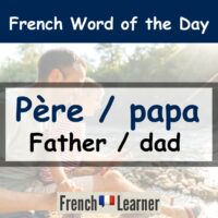 French Word of the day: père (father) / papa (dad)