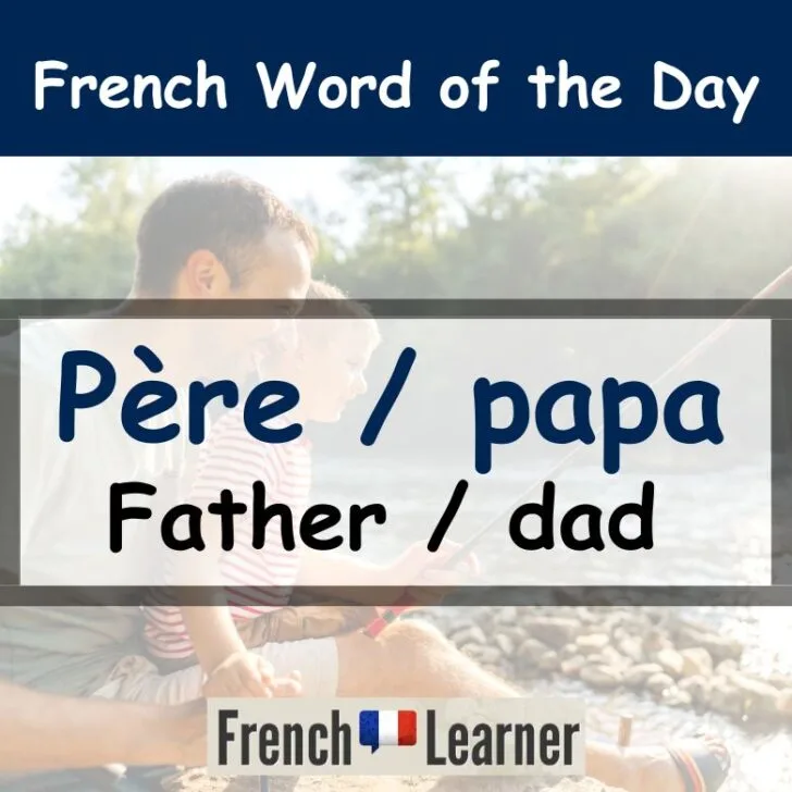 Le P&egrave;re &ndash; Father, dad