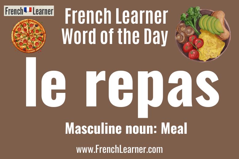 le repas: French masculine noun meaning "meal".