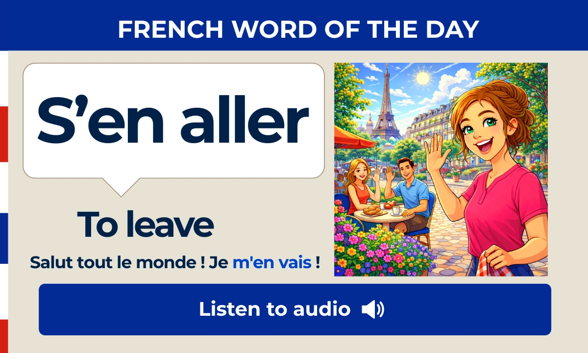 S'en aller – To leave – French Word of the Day