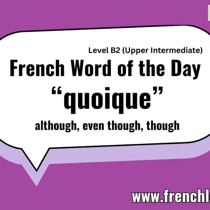 Quoique &ndash; French Word of the Day (Although / Even Though)