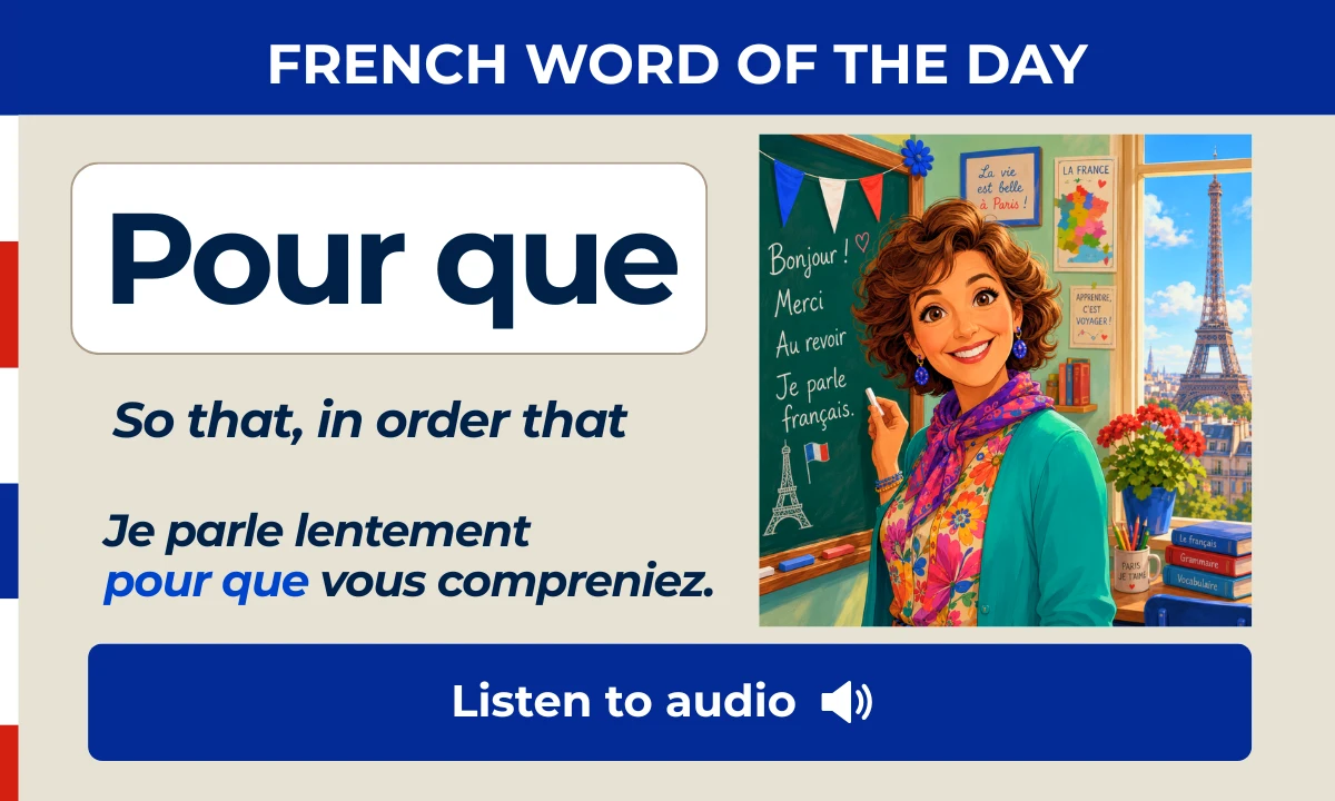 Pour que &ndash; so that, in order that &ndash; French Word of the Day