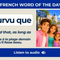 Pourvu que &ndash; Provided that, as long as &ndash; French Word of the Day