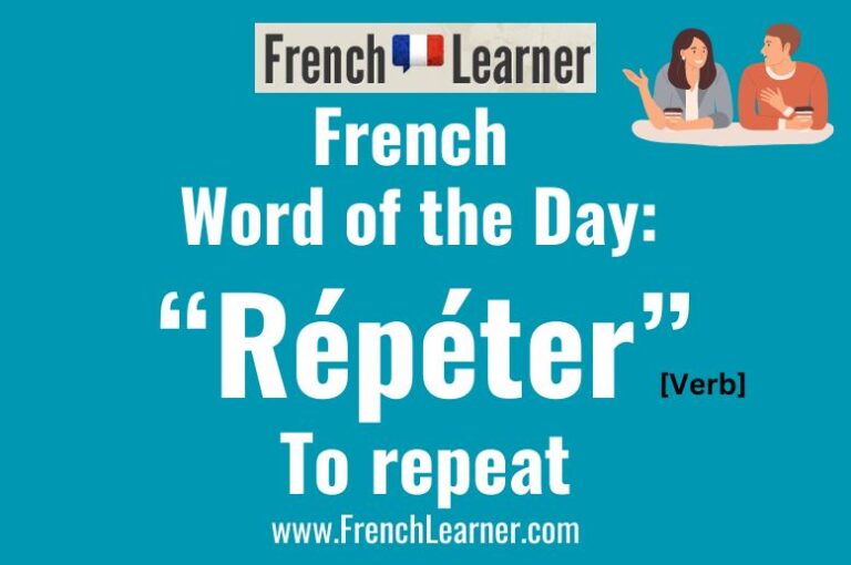 Répéter (To Repeat) Examples | FrenchLearner Word of the Day