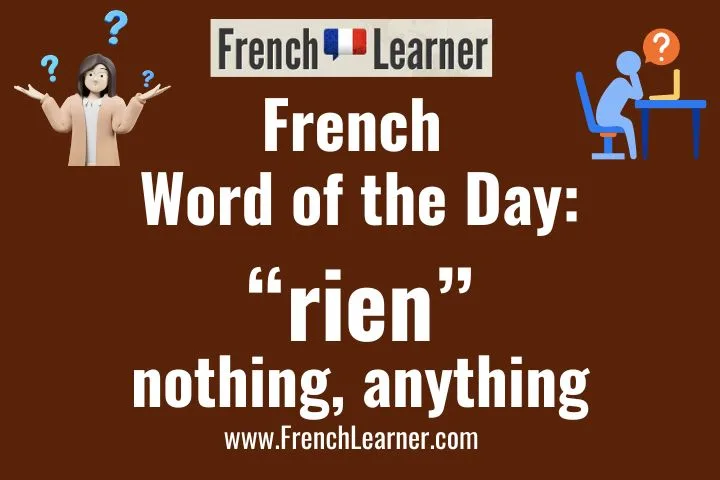 Rien in French translates to "nothing" and "anything".