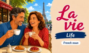 Vie – life – French noun – French Word of the Day
