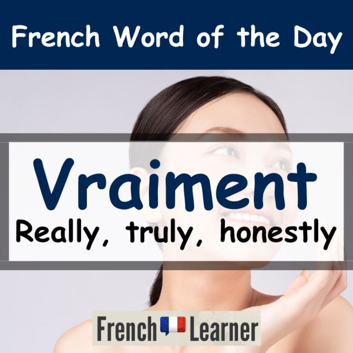 Vraiment – Really