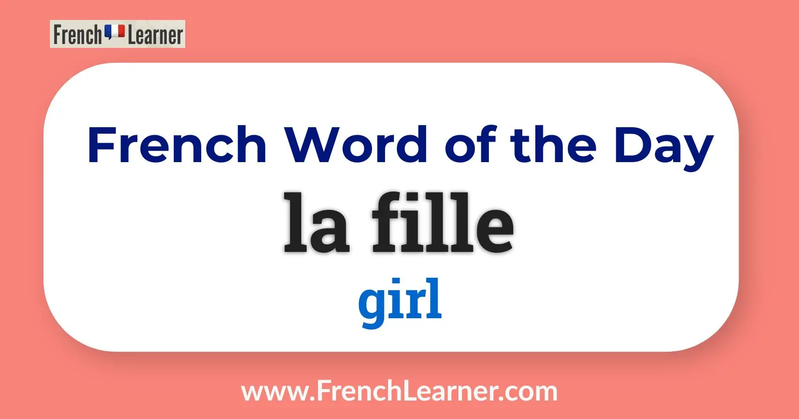 French Word of the Day: la fille &ndash; girl &ndash; vocabulary image for French learners