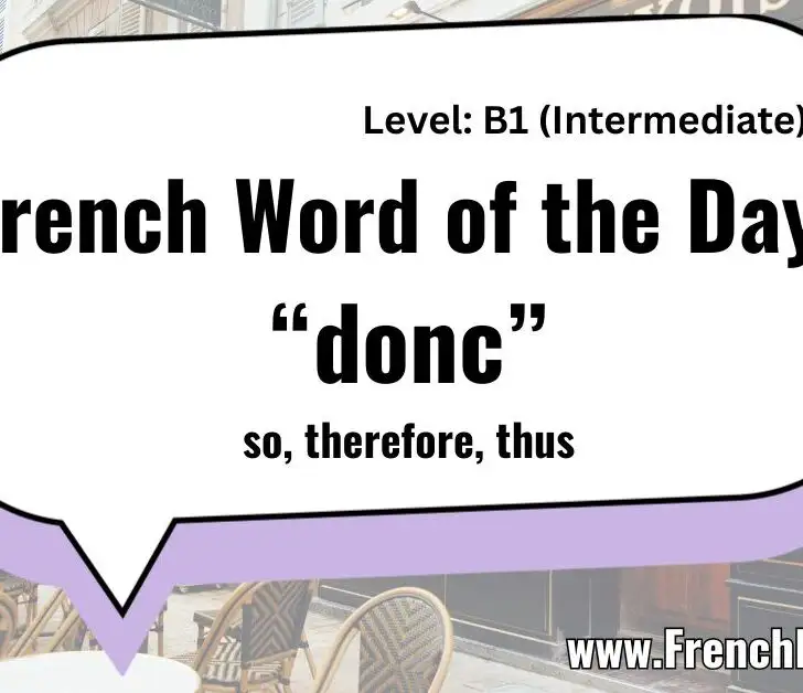 Donc &mdash; Meaning, Pronunciation, and Examples in French