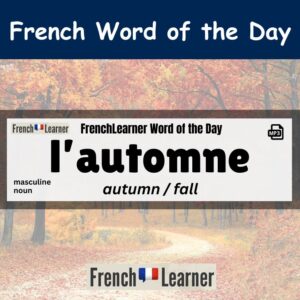 L'automne - French masculine noun: Autumn, fall.