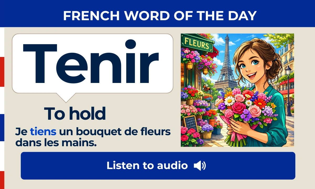 Tenir &ndash; To hold &ndash; French Word of the Day