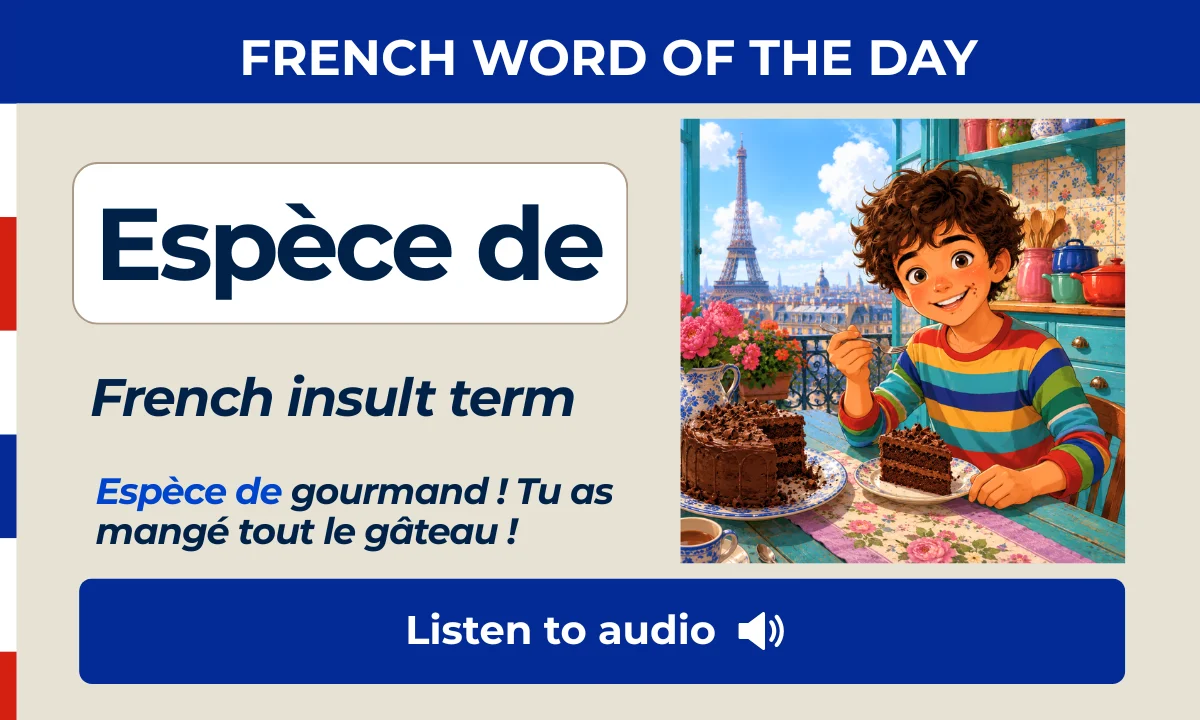 Esp&egrave;ce de &ndash; French insult term &ndash; French Word of the Day