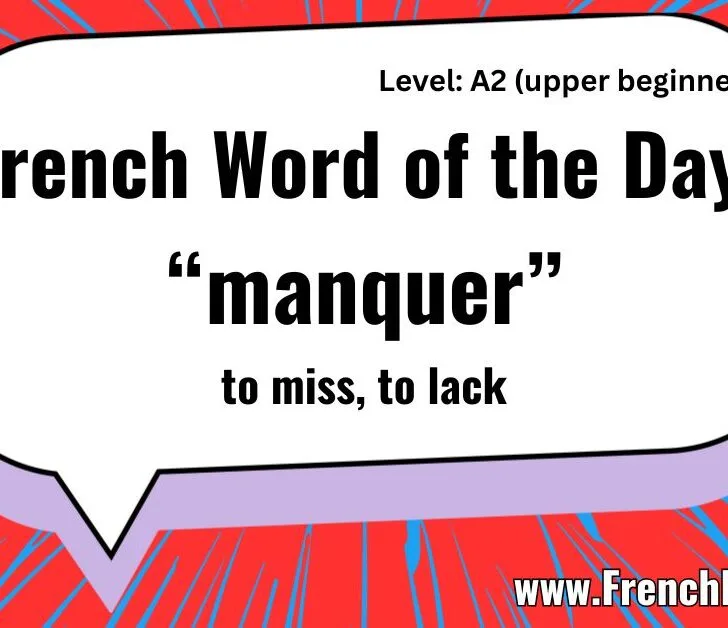 Manquer Meaning & Examples: French Word of the Day