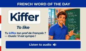 Kiffer – To like – French Word of the Day