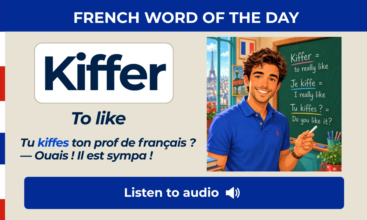 Kiffer – To like – French Word of the Day