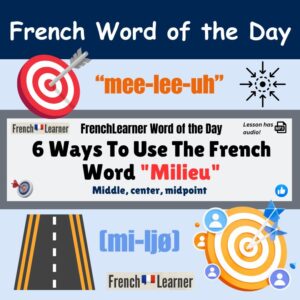 6 Ways To Use The French Word "Milieu" | FrenchLearner