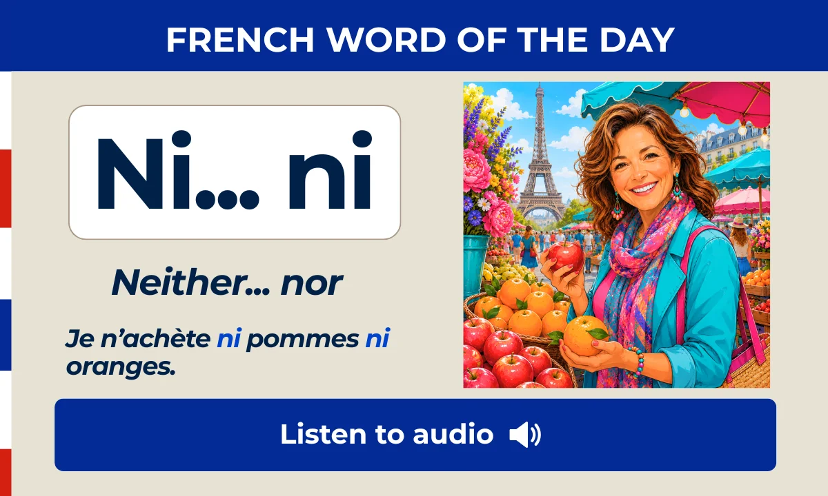 Ni... ni &ndash; Neither... nor &ndash; French Word of the Day
