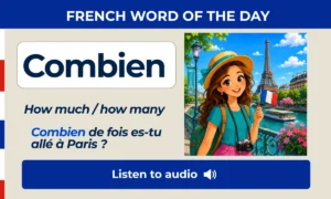 Combien – How much / how many – French Word of the Day