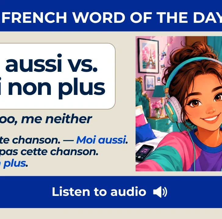 Moi aussi vs. moi non plus (Me too vs. me neither)