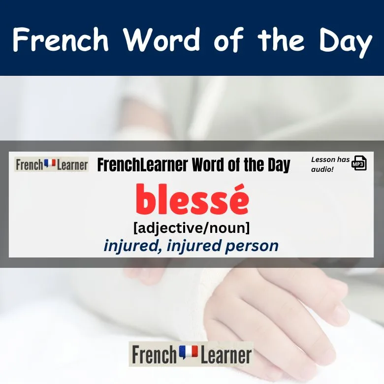 Blessé - injured, injured person