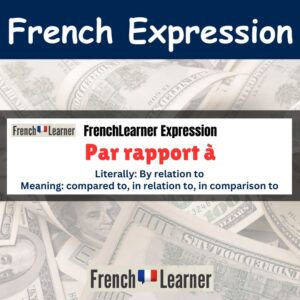 Par rapport à - Compared to, in relation to, in comparison to