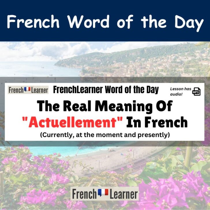The Real Meaning Of “Actuellement” In French