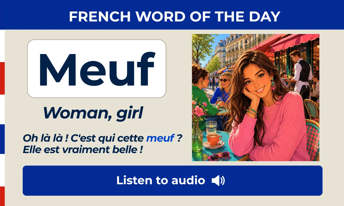 Meuf &ndash; Woman, girl &ndash; French Word of the Day