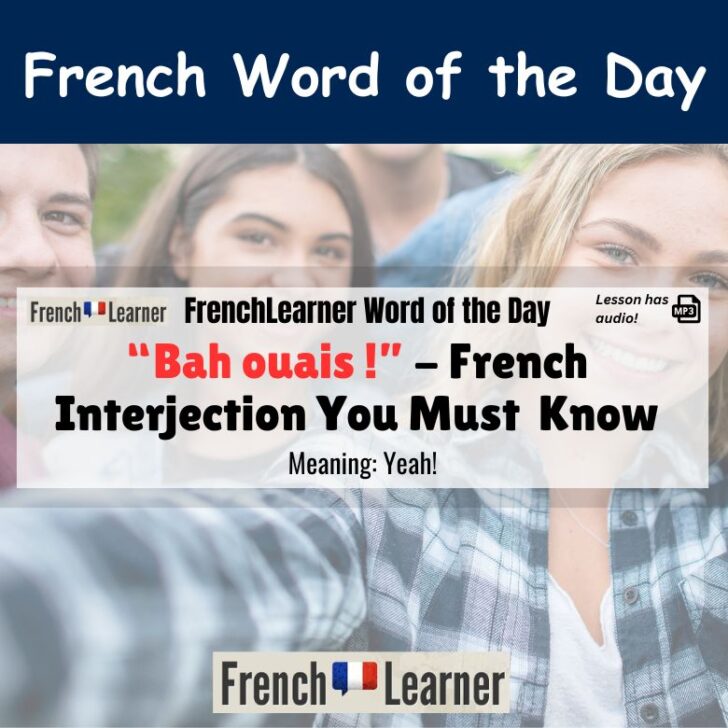 Bah ouais! – French Interjection You Must Know For Fluency