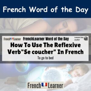 Se coucher - French reflexive verb meaning to go to bed.