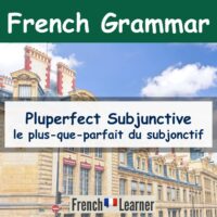 French pluperfect subjunctive - Le plus-que-parfait du subjonctif.