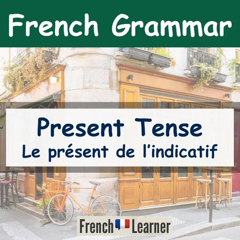 French present tense - Le présent de l’indicatif