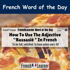 Rassasié - French adjective meaning to be full, satisfied, to have eaten one's fill.