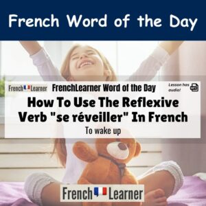 Se réveille - French reflexive verb meaning to wake up.
