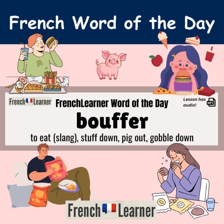 Bouffer – to eat (slang)