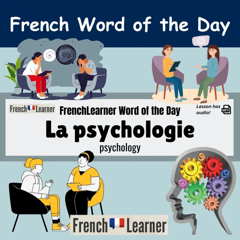 La psychologie - French feminine noun meaning psychology.