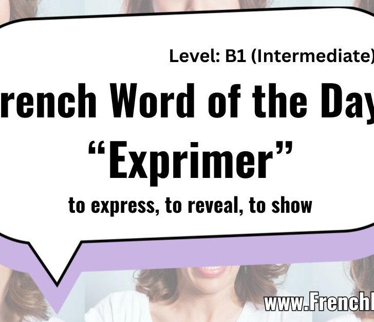 Exprimer (to express) – French Word of the Day