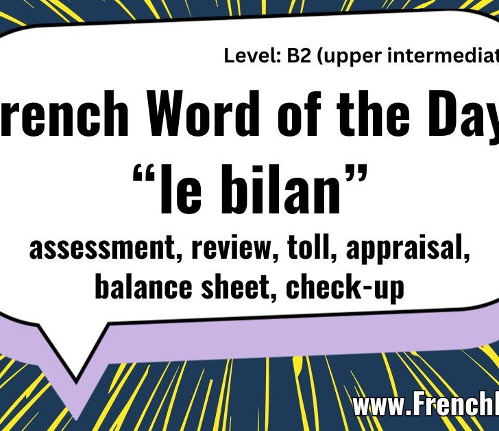 Le Bilan (Meaning & Use) – French Word of the Day