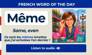 Même – same, even – French Word of the Day