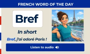 Bref – In short – French Word of the Day