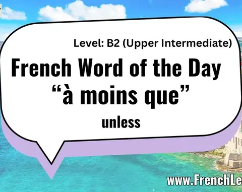 À moins que (Unless)