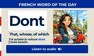 Dont – That, whose, of which – French Word of the Day