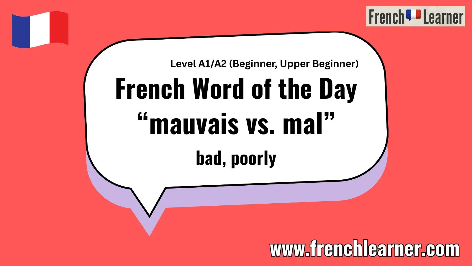 French Word of the Day “mauvais vs. mal” bad, poorly