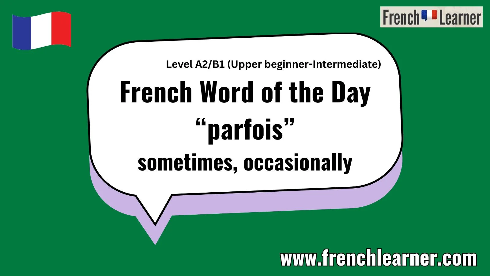 French Word of the Day “parfois” sometimes, occasionally