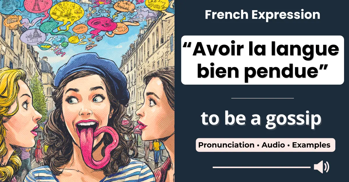 Avoir la langue bien pendue – to be a gossip – French expression cartoon illustration