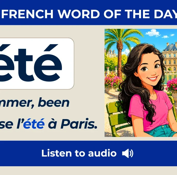 &Eacute;t&eacute;: Summer and &ldquo;been&rdquo; in French &mdash; with native audio