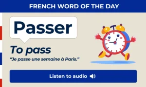 French Word of the Day – Passer – To pass
