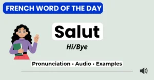 French Word of the Day – salut – pronunciation, audio, and examples