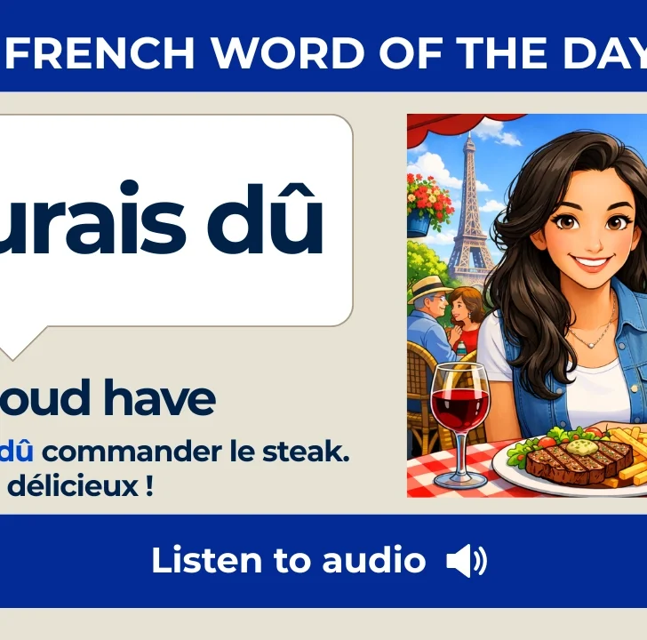 J&rsquo;aurais d&ucirc; &mdash; How to Say &ldquo;I should have&rdquo; in French