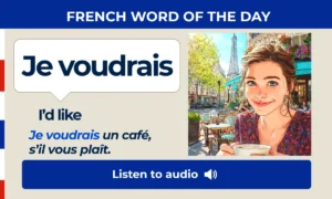 Je voudrais – I'd like – French Word of the Day