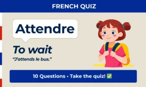 Attendre β to wait β French quiz